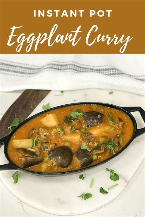 Instant Pot Eggplant Curry Will Make You Love Curries For How Easy It Is To Prepare And How