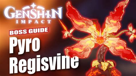 Genshin Impact How To Defeat Pyro Regisvine Boss Guide