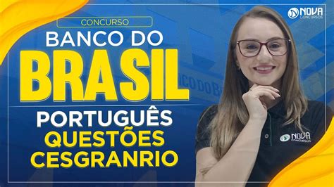 Concurso Banco do Brasil Questões de Português Cesgranrio YouTube
