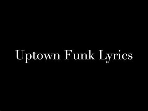 Uptown funk song lyrics by bruno mars official. Bruno Mars - Uptown Funk Lyrics - YouTube