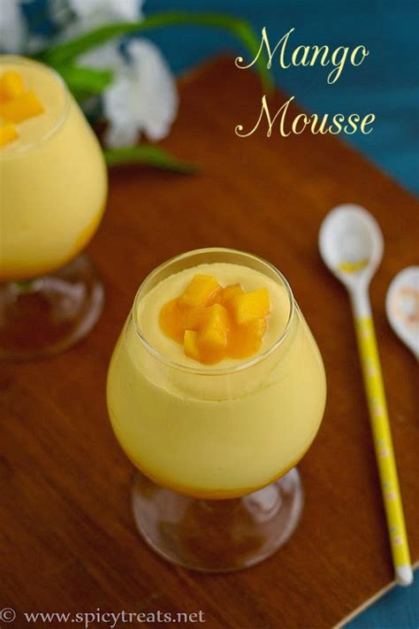 Spicy Treats Mango Mousse Recipe Eggless Mango Mousse Recipe Easy Mango Summer Recipes