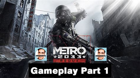 Metro 2033 Redux Gameplay Part 1 Youtube