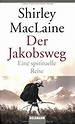 Der Jakobsweg: Eine spirituelle Reise: Amazon.de: Shirley MacLaine ...