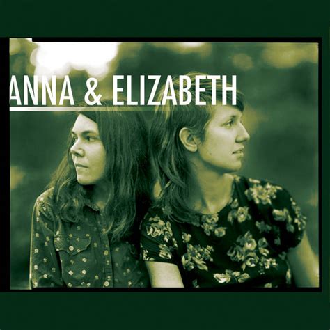 Anna And Elizabeth Anna And Elizabeth
