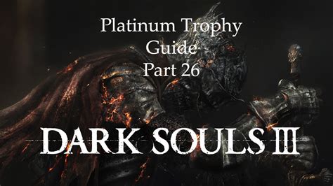 This page is for the original release. Dark Souls 3 Platinum Trophy Guide (Part 26) - Covenants - YouTube