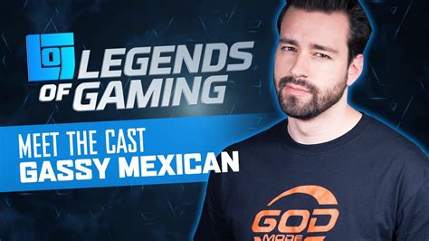Gassymexican Legends Of Gaming Profile Youtube