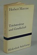 Triebstruktur und Gesellschaft. by MARCUSE, Herbert.: (1969 ...