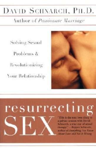 Resurrecting Sex Solving Sexual Problems And Revolutionizing Your Relat Good 9780060931780 Ebay