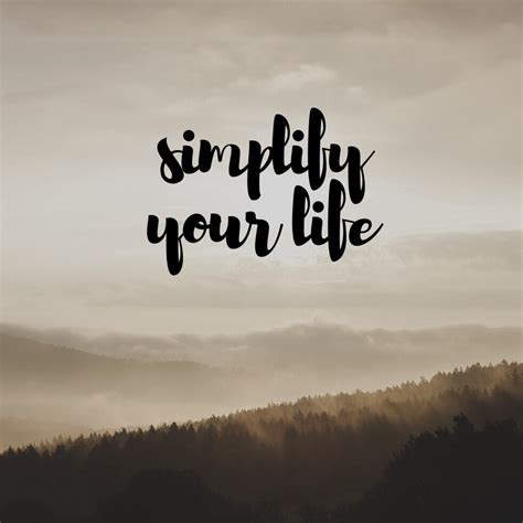 Simplify Your Life Quotes