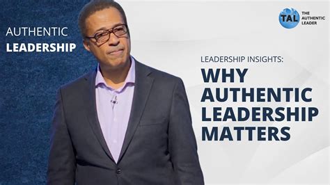 Authentic Leadership And Why It Matters Youtube