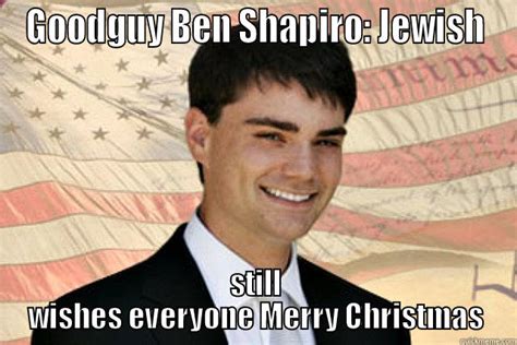 Goodguy Ben Shapiro Quickmeme