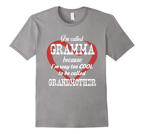 Gramma Because Im Way Too Cool To Be Called Grandmother T Sh Art