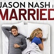 Jason Nash Is Married - Rotten Tomatoes