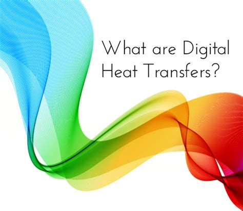 What Are Digital Heat Transfers