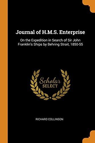Journal Of Hms Enterprise On The Expedition In Search Of Sir John