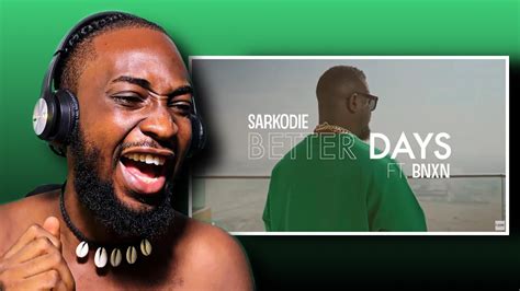 Nigerian 🇳🇬 React To Sarkodie Better Days Feat Bnxn Fka Buju Viral Video 🇳🇬🇬🇭🔥🔥 Youtube