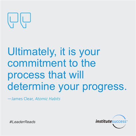 Ultimately It Is Your Commitment To The Process That Will Determine