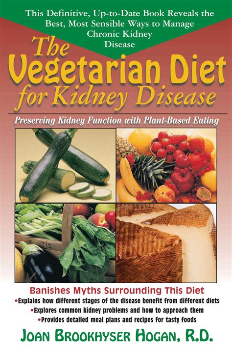 Professional treatment will help to overcome the disease and to stop its development. The Vegetarian Diet for Kidney Disease: Preserving Kidney Function With Plant-Based Eating ...