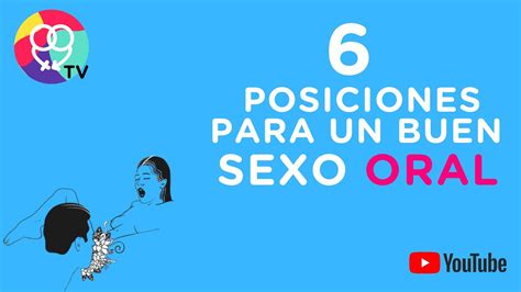 6 Posiciones Para Un Buen Sexo Oral 🍑🍆💦 Youtube