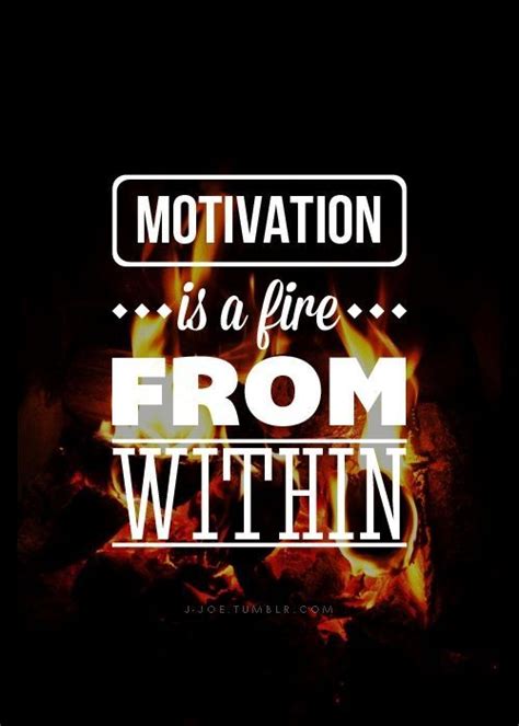 Check spelling or type a new query. Fire Motivational Quotes. QuotesGram