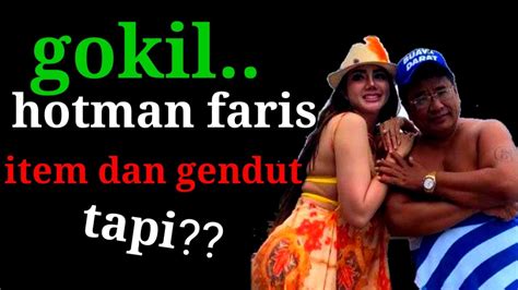 Hotman Faris Item Dan Gendut Tapi Youtube