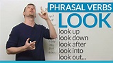 Phrasal Verbs – LOOK: look up, look after, look out… · engVid