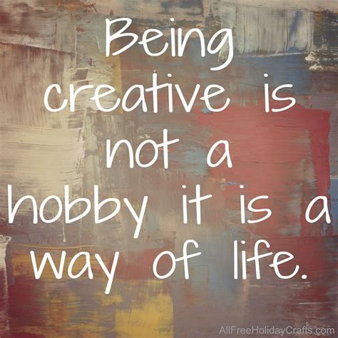 Being Creative Is A Way Of Life Words Quotes Wise Words Me Quotes