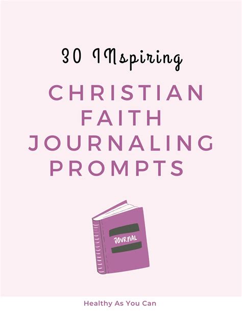 30 Inspiring Christian Faith Journal Prompts To Creatively Elevate Your