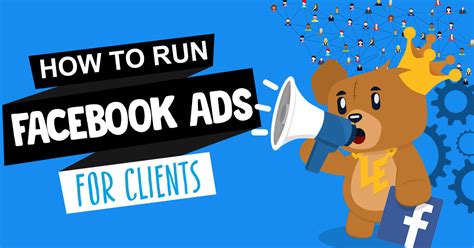 How To Run Facebook Ads For Clients Tips For Run Facebook Ads