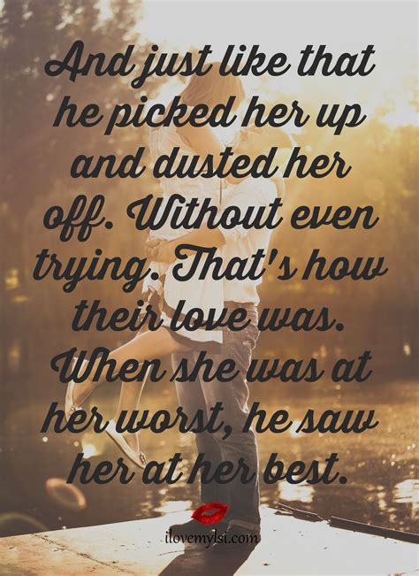 When She Was At Her Worst He Saw Her At Her Best I Love My Lsi Sweet Love Quotes
