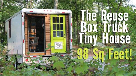 Box Truck Film A Reuse And Tiny House Fusion The Shelter Blog