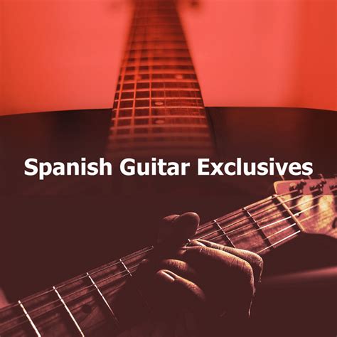 Spanish Guitar Exclusives Album By Fermin Spanish Guitar Spotify