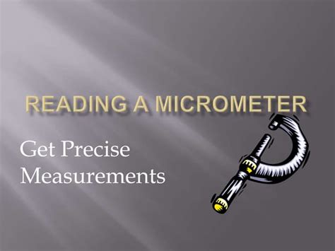 Reading A Micrometer Ppt