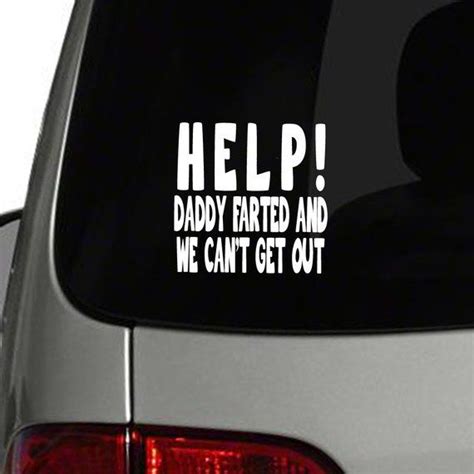 Car Window Decal Help Daddy Farted Funny Bumper Sticker Laptop