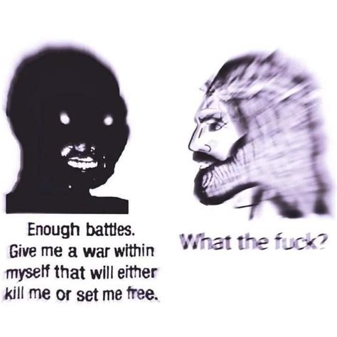 Enough Battles Give Me A War Stop Giving Me Your Toughest Battles Wojak Comic Know