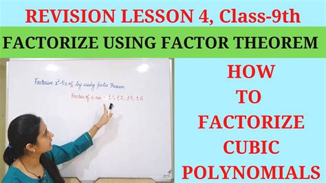 Several examples with solutions are included. FACTORIZE USING FACTOR THEOREM || How to FACTORIZE CUBIC POLYNOMIALS || Revision Lesson, Class 9 ...