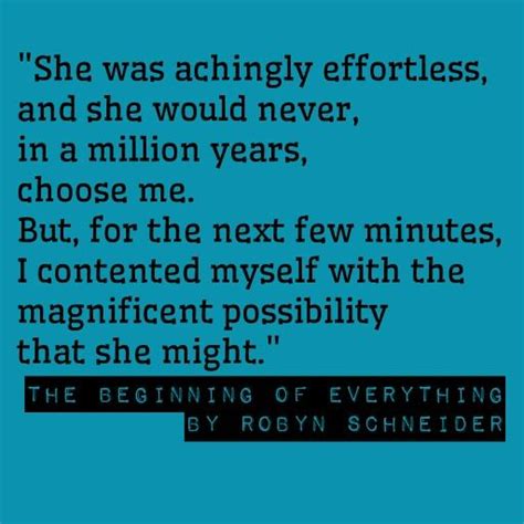 The Beginning Of Everything By Robyn Schneider Book Quotes The
