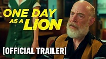 One Day as a Lion - Official Trailer Starring J.K. Simmons - YouTube