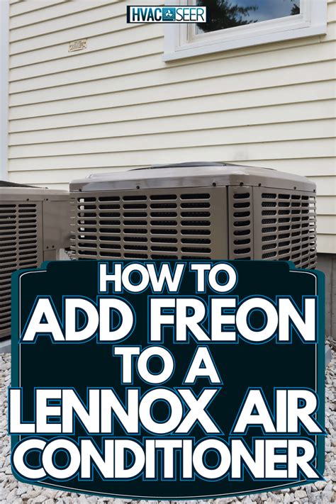 How To Add Freon To A Lennox Air Conditioner