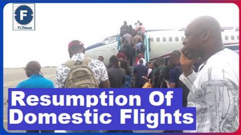 Resumption Of Domestic Flights In Nigeria Fx7news Youtube