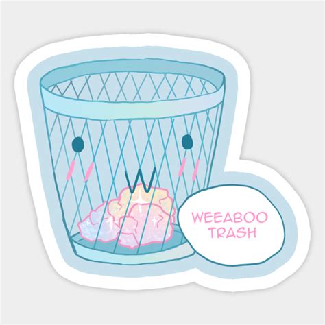 Weeb Trash Weeaboo Sticker Teepublic
