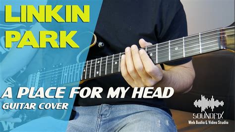 Linkin Park A Place For My Head Guitar Cover Quarentena Soundfix