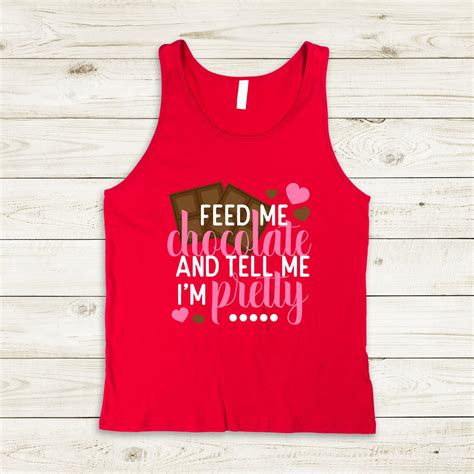 Feed Me Chocolate And Tell Me Im Pretty Tank Cute Etsy