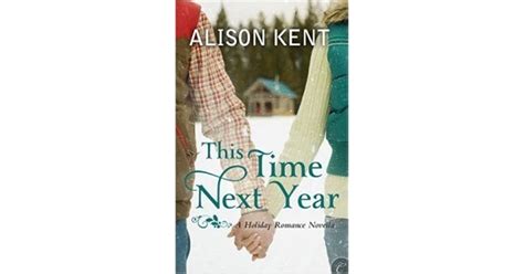 This Time Next Year By Alison Kent