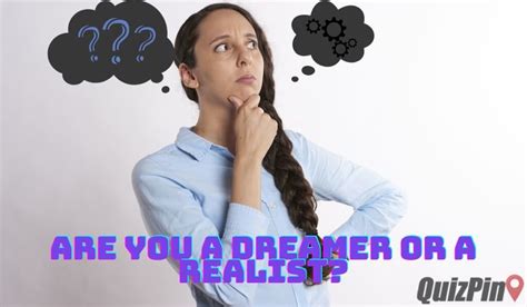 are you a dreamer or a realist quiz quizpin