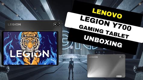 Lenovo Legion Y700 Gaming Tablet Unboxing First Impressions And First