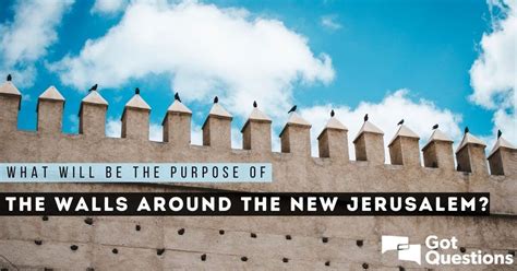 What Will Be The Purpose Of The Walls Around The New Jerusalem