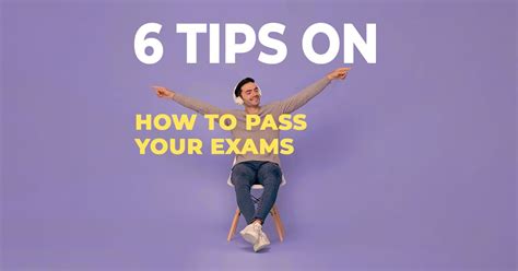 6 Tips And Guidelines On How To Pass Your Exams
