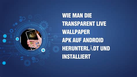 Wie Man Die Transparent Live Wallpaper Apk Auf Android Herunterlädt Und