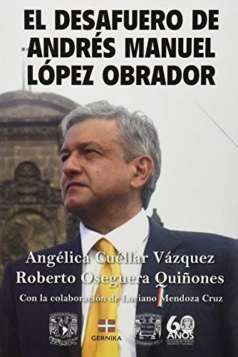 El Desafuero De Andrs Manuel Lpez Obrador By Angelica Osegura Qui